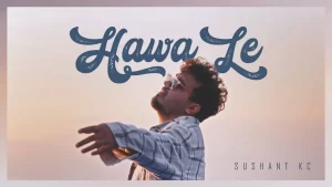 A man singing and stretching his hands - Hawa Le Lyrics, song by Sushant KC
