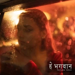 A girl looking out of the window | Album art for the song Hey Bhagwan (हे भगवान) by Rachana Dahal | GeetKoLyrics