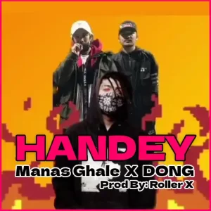 HANDEY Lyrics in English - Manas Ghale X DONG - Mahesh Tamang - DonG ThaGreat - RollerX - Xitiz Shrestha - DJ AJ - New Nepali Songs - Rap - Rapper - HipHop - NepHop - GeetKoLyrics - Latest - GKL - Collaboration