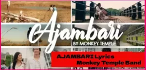 AJAMBARI Lyrics in English - Monkey Temple Band Nepal - Sunil Deoja - Sareen Deoja - Rohit Gurung - SoundFusion Productions - Bishal Rai - Dipesh Shrestha - Pratap Risal - Jenish Maharjan - JuJuman Productions