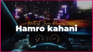HAMRO KAHANI Lyrics in English - Neetesh Jung Kunwar - NJK Vibe - नितेश जंग कुँवर - Ballad - New Song - GeetKoLyrics - Nikesh Karki - Dev Lama - Sanjeet Tuladhar - Manzil Bikram KC - Studio M - GKL - हाम्रो कहानी