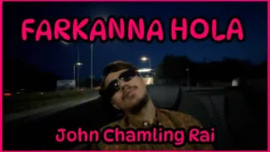 FARKANNA HOLA Lyrics in English - John Chamling Rai - JohnChamlingTV - Tunna Bell Thapa - Bishal Chhetri - Manish Gandharva - Souline Media Collective - Skin And Bones Records - GeetKoLyrics - New Nepali Songs