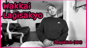 WAKKAI LAGISAKYO Lyrics in English - Jhapalish (ISH) - I$H - Freeverse - वाक्कै लागिसक्यो - New Nepali Songs Lyrics - Rap - Rapper - HipHop - NepHop - Khatey Dai - GeetKoLyrics - GKL - Popular - Latest - Trending