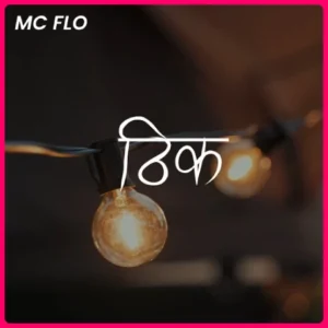 THIK Lyrics in English – Mc Flo - GeetKoLyrics