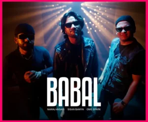 BABAL Lyrics in English – Nawaj Ansari, Sisan Baniya, OMG SPARK ...